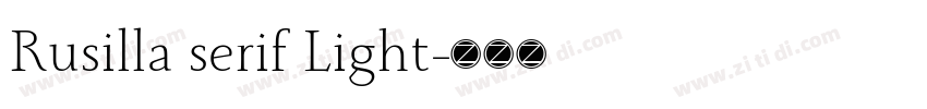 Rusilla serif Light字体转换